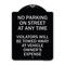 Signmission No Parking on Street Anytime Violators Towed Owner Expense Alum Sign, 18" L, 24" H, BS-1824-23692 A-DES-BS-1824-23692 - alternate 1